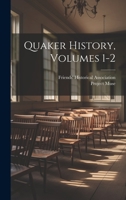 Quaker History, Volumes 1-2 1022375490 Book Cover