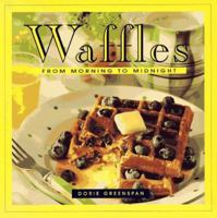 Waffles: From Morning to Midnight 1892374625 Book Cover
