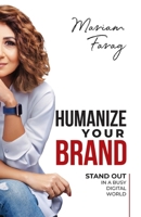 Humanize Your Brand: Stand Out in a Busy Digital World 1761242202 Book Cover