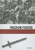 Freedom Fighter: William Wallace and Scotland's Battle for Independence 0756543002 Book Cover