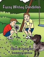 Fuzzy Wishey Dandelion 1456719637 Book Cover