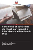 Sensibilité et spécificité du MUAC par rapport à l'IMC dans la détection du DIEC (French Edition) 6208666430 Book Cover