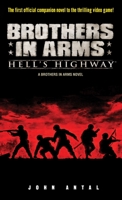 Brothers in Arms: Hell's Highway: A Brothers in Arms Novel 0345503376 Book Cover