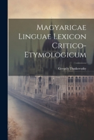 Magyaricae Linguae Lexicon Critico-Etymologicum 1287612644 Book Cover