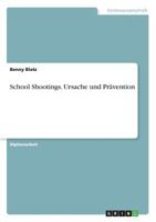 School Shootings. Ursache und Pr�vention 3640552008 Book Cover