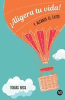 Aligera tu vida y alcanza el éxito (Spanish Edition) 6078712128 Book Cover