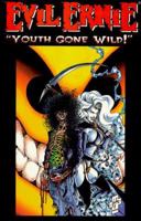 Evil Ernie: Youth Gone Wild (Evil Ernie) 0964226057 Book Cover