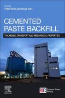 Cemented Paste Backfill: Thickening, Transport and Mechanical Properties 0443160546 Book Cover