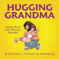 Hugging Grandma: Loving Those with Memory Disorders 1933916389 Book Cover