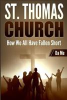St. Thomas Church: How We All Have Fallen Short 1684117585 Book Cover