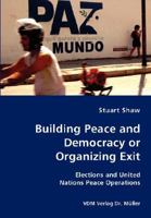 Building Peace and Democracy or Organizing Exit 3836427311 Book Cover