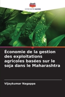 Économie de la gestion des exploitations agricoles basées sur le soja dans le Maharashtra (French Edition) 6208478189 Book Cover