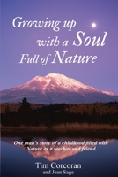 Growing Up With a Soul Full of Nature: One man's story of a childhood filled with nature as a teacher B0B3KN6JP5 Book Cover