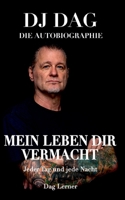 Mein Leben dir vermacht: Jeder Tag und jede Nacht. (German Edition) 3000833226 Book Cover