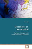 Discourses on Asianisation: The Asian Financial Crisis and Rediscovering Asianness 3639092945 Book Cover