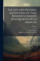 The Life and Notable Adventures of That Renown'd Knight, Don Quixote de La Mancha, Volume 1 1174959800 Book Cover