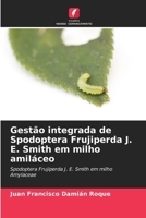 Gestão integrada de Spodoptera Frujiperda J. E. Smith em milho amiláceo 6206969673 Book Cover