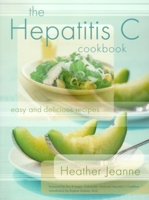 Hepatitis C Cookbook: Easy and Delicious Recipes 1581824181 Book Cover