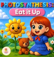 Photosynthesis: Eat it Up 1972219057 Book Cover
