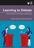 Learning to Debate: An Introduction to Analysis and Advocacy 1032671394 Book Cover