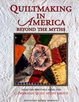 Quiltmaking in America: Beyond the Myths 1558533192 Book Cover