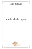 Le sale air de la peur 2332592407 Book Cover