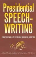 Presidential Speechwriting: From the New Deal to the Reagan Revolution and Beyond (Presidential Rhetoric Series) 1585443921 Book Cover