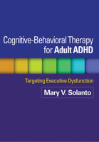 Cognitive-Behavioral Therapy for Adult ADHD: Targeting Executive Dysfunction 1462509630 Book Cover