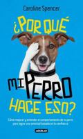¿Por qué mi perro hace eso? 6071130964 Book Cover
