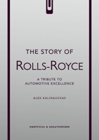 The Story of Rolls-Royce 1035435039 Book Cover