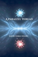 A Parallel Thread (The Thread Collection) B0GK1L7MGV Book Cover