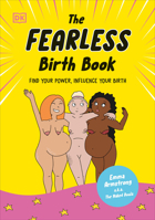 The Fearless Birth Book: Find Your Power, Influence Your Birth 0744099099 Book Cover