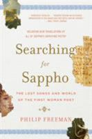 Searching for Sappho: The Lost Songs and World of the First Woman Poet 0393353826 Book Cover