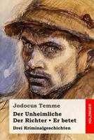 Der Unheimliche / Der Richter / Er betet: Drei Kriminalgeschichten 374372555X Book Cover