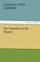 The Naturalist on the Thames 1162703199 Book Cover