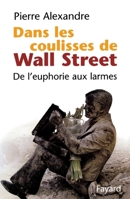 Dans les coulisses de Wall Street: De l'euphorie aux larmes 2213610975 Book Cover