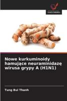 Nowe kurkuminoidy hamujace neuraminidaze wirusa grypy A (H1N1) (Polish Edition) 6208477298 Book Cover