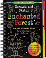 Enchanted Forest Scratch and Sketch: An Art Activity Book for Artistic Wizards of All Ages 1441307338 Book Cover