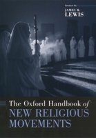 The Oxford Handbook of New Religious Movements 0195369645 Book Cover