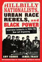 Hillbilly Nationalists, Urban Race Rebels, and Black Power: Community Organizing in Radical Times 1935554662 Book Cover