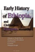Early History of Ethiopia, and Civilization, Ethiopian Monarchy: Ethiopia in World War II, Background to Revolution, Government, Economy, Ethiopian People 1530003962 Book Cover