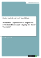 Postpartale Depression. Wie empfinden betroffene Frauen den Umgang mit dieser Thematik? 3346531791 Book Cover