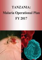 Tanzania: Malaria Operational Plan FY 2017 1540805611 Book Cover