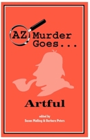 Az Murder Goes . . . Artful 1890208264 Book Cover