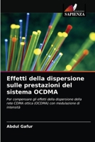 Effetti della dispersione sulle prestazioni del sistema OCDMA: Per compensare gli effetti della dispersione della rete CDMA ottica (OCDMA) con modulazione di intensità 6203335797 Book Cover