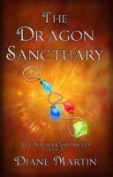 The Dragon Sanctuary: A Middle-Grade Fantasy Adventure (The Illusia Chronicles) 1957854049 Book Cover
