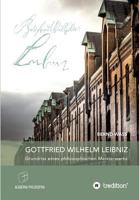 Gottfried Wilhelm Leibniz: Grundriss eines philosophischen Meisterwerks 3743951843 Book Cover
