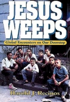 Jesus Weeps: Global Encounters on Our Doorstep 0687031850 Book Cover