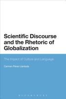 Scientific Discourse and the Rhetoric of Globalization: The Impact of Culture and Language 147253431X Book Cover