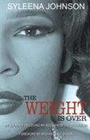 The Weight Is Over: My Journey to Loving My Body from the Outside in 1948858061 Book Cover